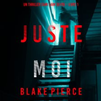 Juste moi by Pierce, Blake
